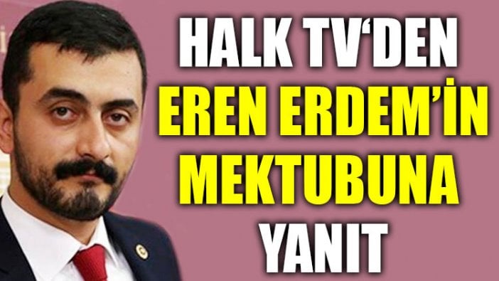 Halk TV'den Eren Erdem'in mektubuna yanıt