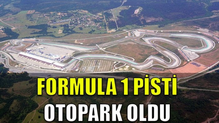 Büyük maliyetlerle inşa edilen F1 pistini otoparka çevirdiler!