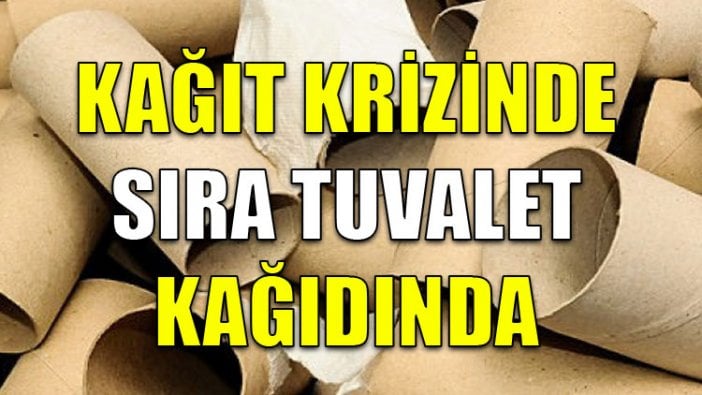 Kağıt krizinde sıra tuvalet kağıdında