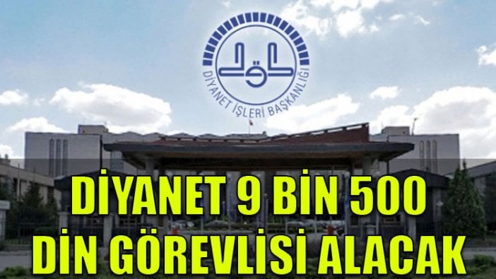 Diyanet 9 bin 500 din görevlisi alacak