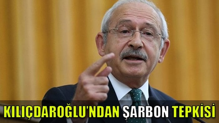 Kılıçdaroğlu'ndan 'şarbon' tepkisi