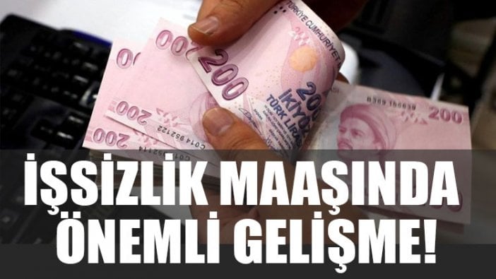 İşsizlik maaşında önemli gelişme!