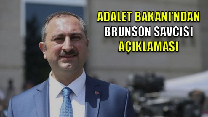 Adalet Bakanı'ndan Brunson savcısı açıklaması