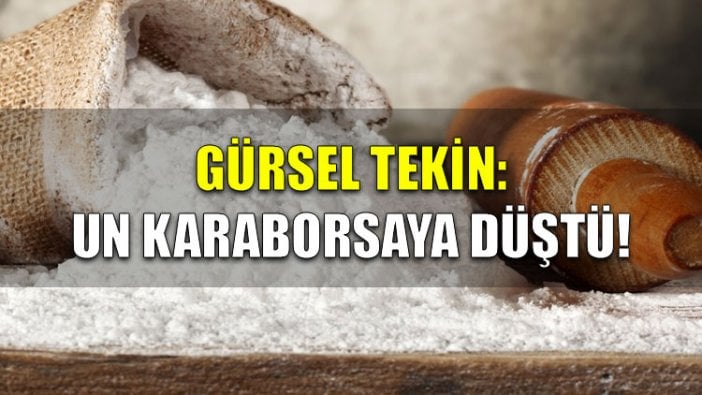 Gürsel Tekin: Un karaborsaya düştü!