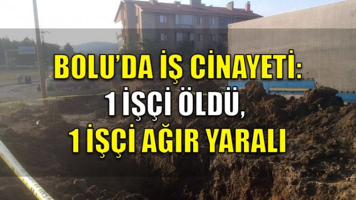 İş cinayeti: 1 işçi öldü 1 işçi ağır yaralandı