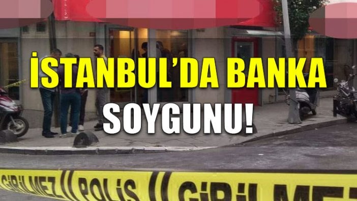 İstanbul'da banka soygunu