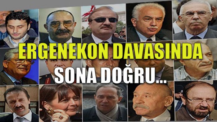 Ergenekon Davası'nda sona doğru...