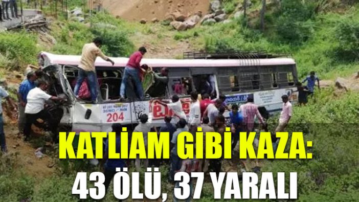 Katliam gibi kaza: 43 ölü, 37 yaralı