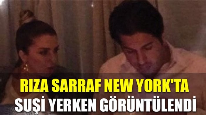 Rıza Sarraf New York'ta suşi yerken görüntülendi