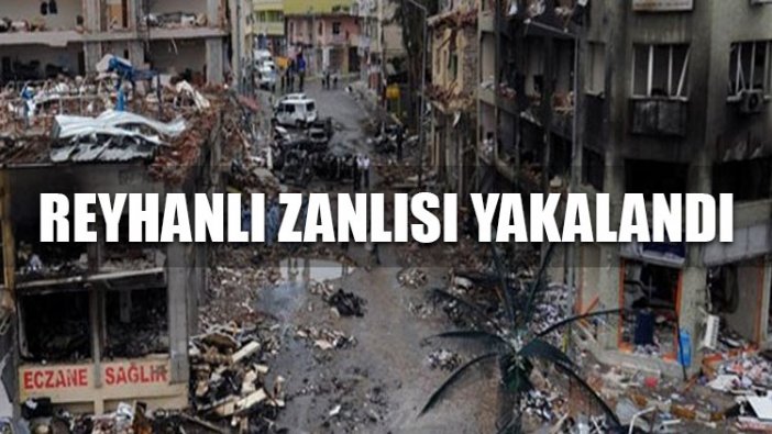 Reyhanlı zanlısı yakalandı