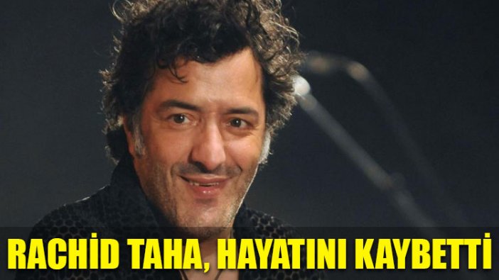 Müzisyen Rachid Taha, kalp krizi nedeniyle hayatını kaybetti