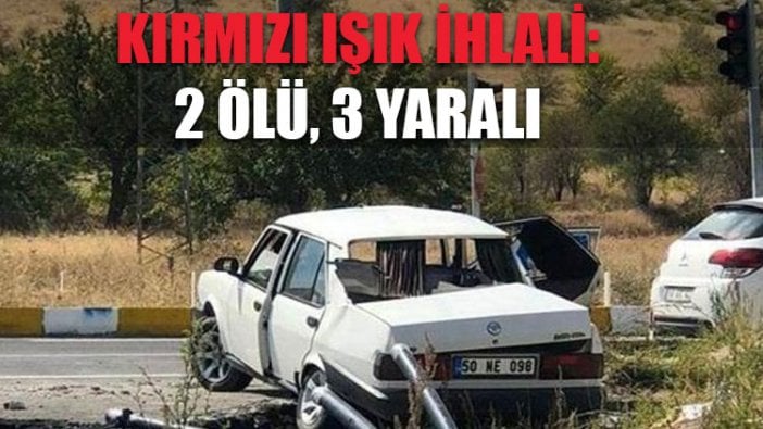 Kırmızı ışık ihlali: 2 ölü, 3 yaralı...