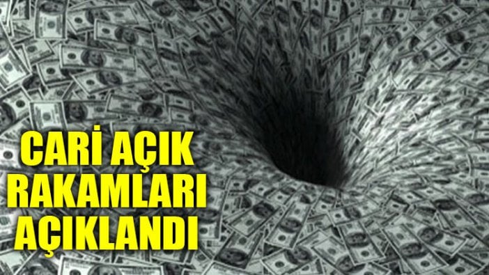 Cari açık rakamları açıklandı