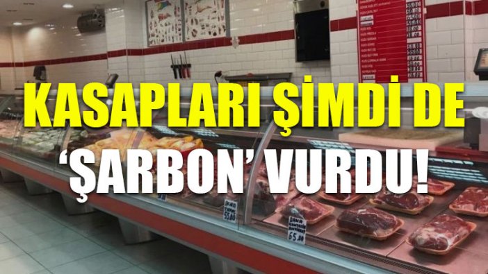 Kasapları şimdi de 'şarbon' vurdu!