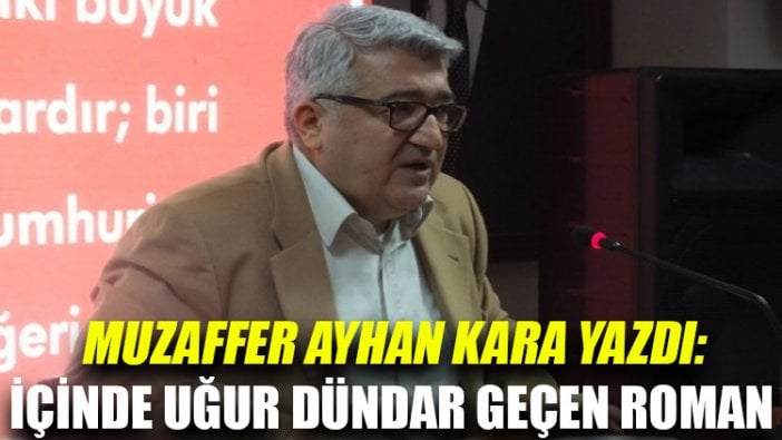 İçinden Uğur Dündar geçen roman