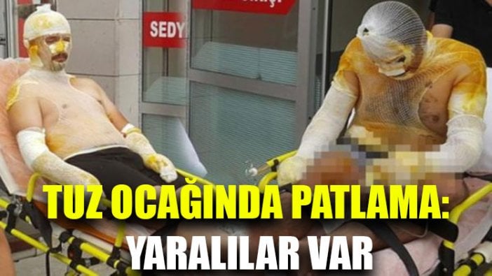 Tuz ocağında patlama: Yaralılar var