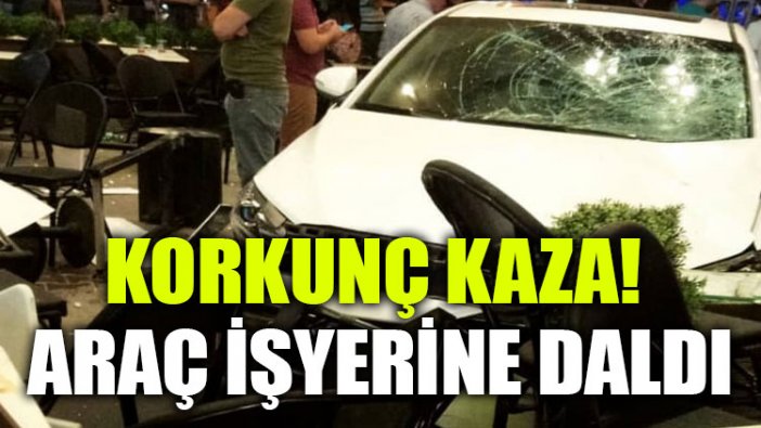 Korkunç kaza: Araç işyerine daldı