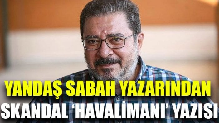 Yandaş Sabah yazarından skandal yazı: Yatakhanede tahta kurusu varmış, bizim okulda da vardı!