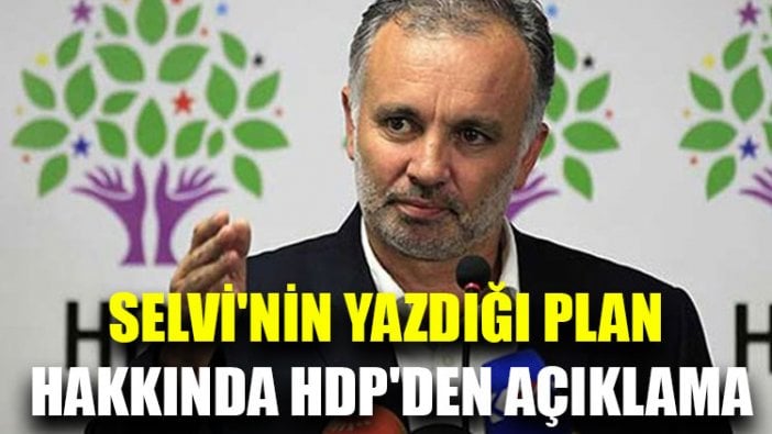 Selvi'nin yazdığı plan hakkında HDP'den açıklama