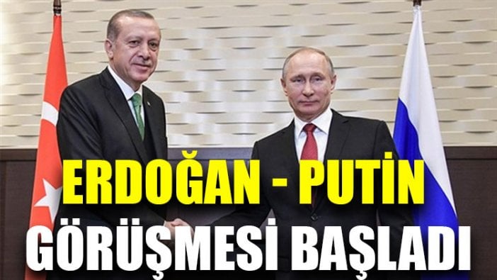 Erdoğan - Putin görüşmesi başladı