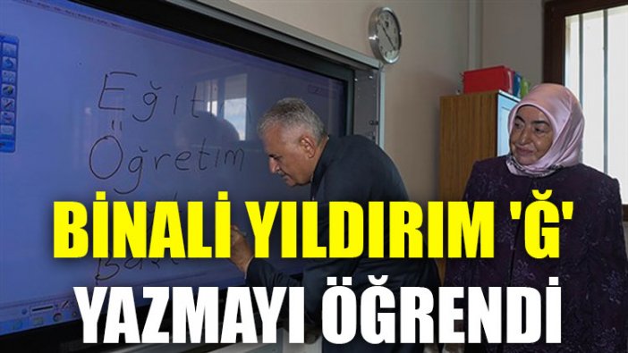 Binali Yıldırım 'Ğ' yazmayı öğrendi!