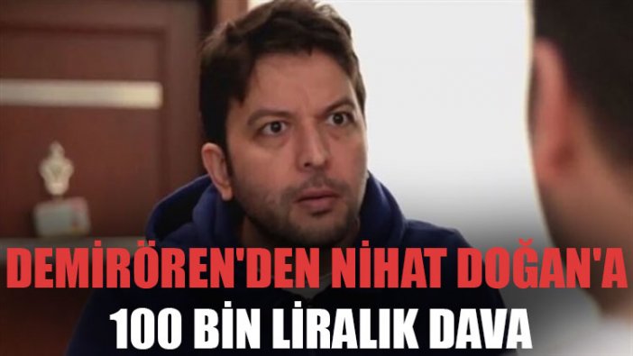 Demirören'den Nihat Doğan'a 100 bin liralık dava