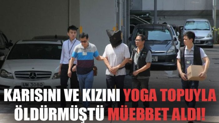 Karısını ve kızını gaz dolu yoga topuyla öldürmekten suçlu bulunan anestezi uzmanına müebbet