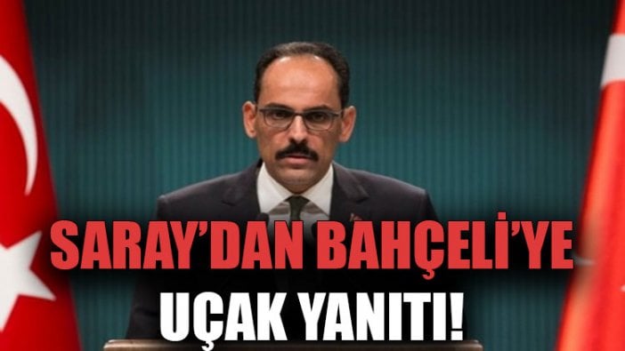 Saray'dan Bahçeli'ye uçak yanıtı!