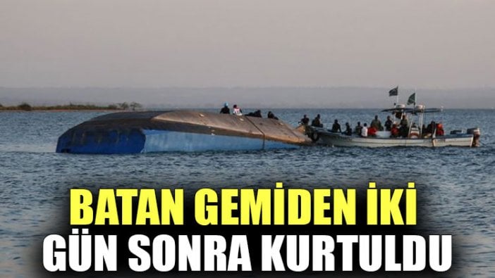 Batan gemiden iki gün sonra kurtuldu