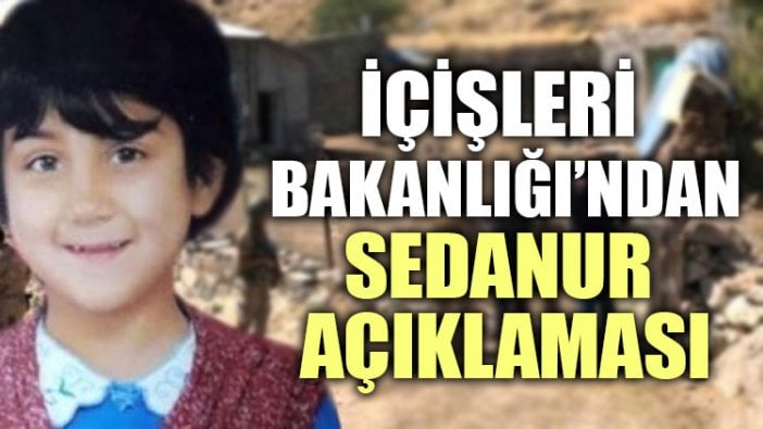 İçişleri Bakanlığı'ndan 'Sedanur' açıklaması