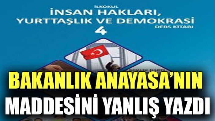 Bakanlık Anayasa’nın maddesini yanlış yazdı