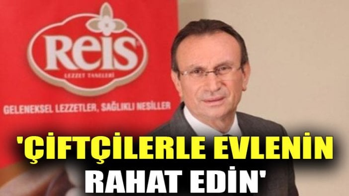 Mehmet Reis: Üniversitelerde genç kızlarımıza 'Çiftçilerle evlenin, rahat edin' diyorum