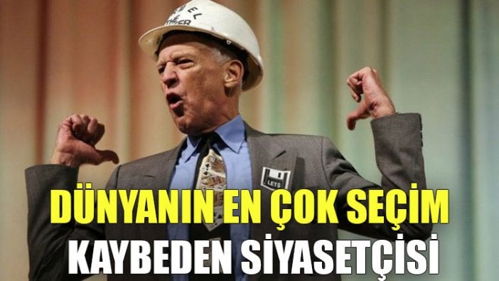 Dünyanın en çok seçim kaybeden siyasetçisi