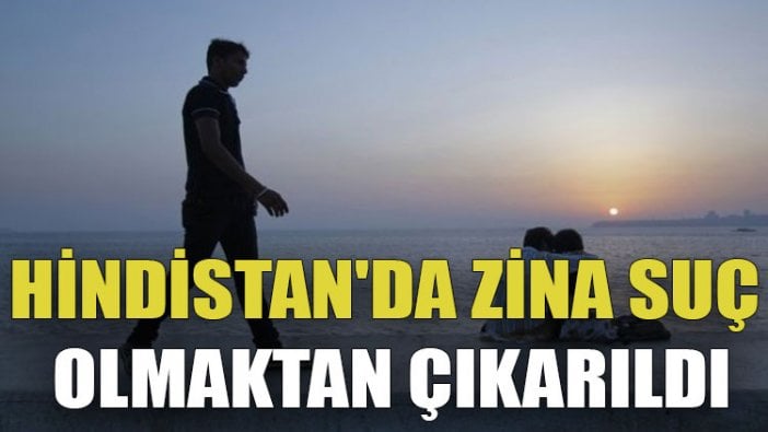 Hindistan'da zina suç olmaktan çıkarıldı