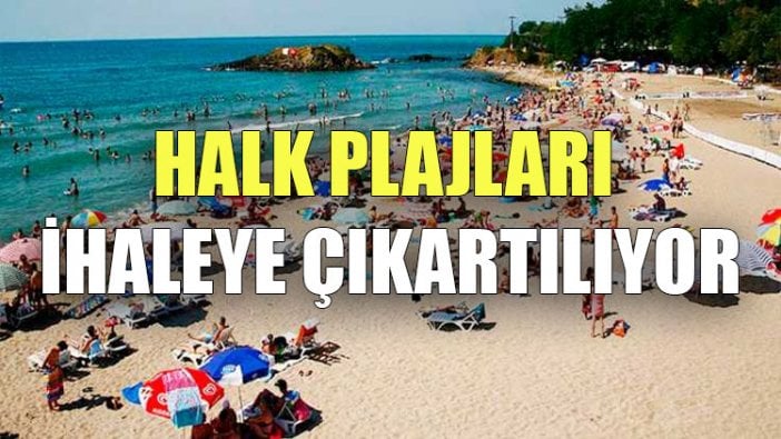 Halk plajları ihaleye çıkartılıyor