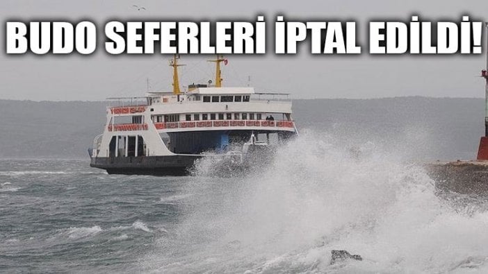 BUDO seferleri iptal edildi!