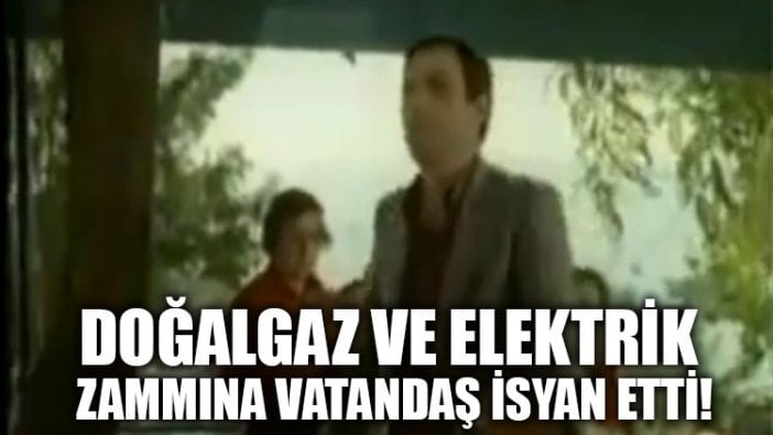 Doğalgaz ve elektrik zammına vatandaş isyan etti!