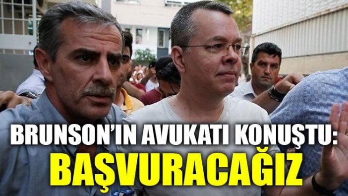 Brunson’ın avukatı konuştu: Başvuracağız