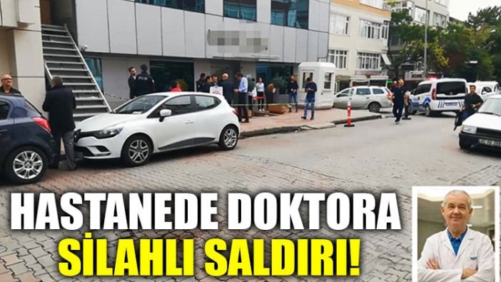 Hastanede doktora silahlı saldırı!