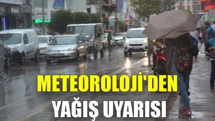 Meteoroloji'den yağış uyarısı