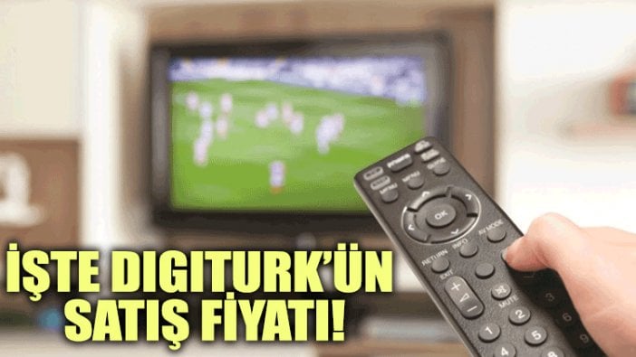 İşte Digiturk’ün satış fiyatı!