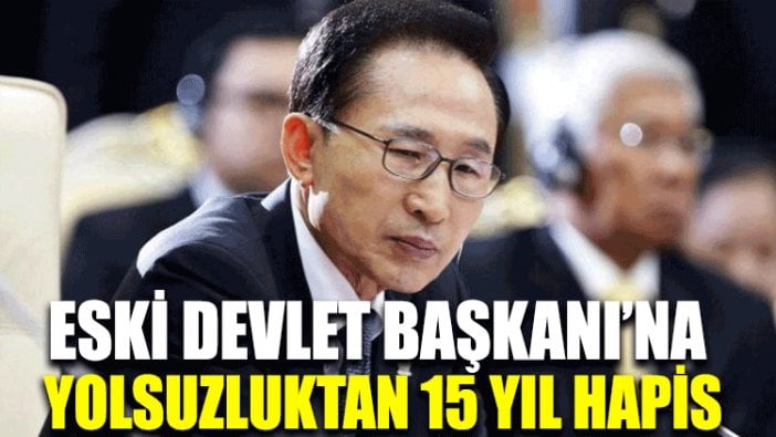 Eski Devlet Başkanı’na yolsuzluktan 15 yıl hapis