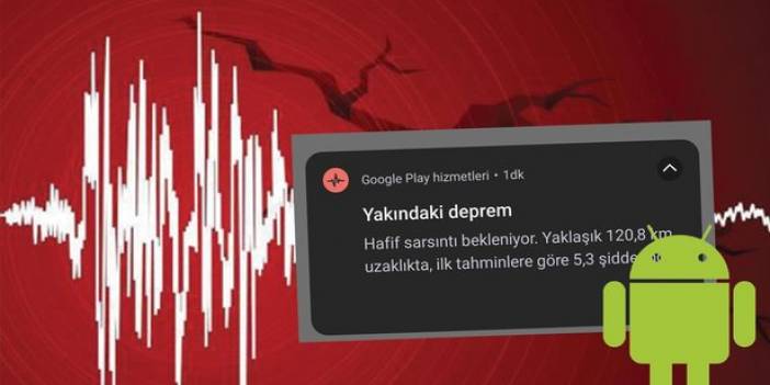 Google Malatya Depremini Bildi Mi? Android Telefonlara Depremden 15 Saniye Önce Mesaj Gitti!