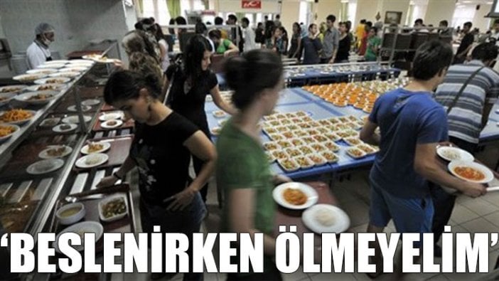 ‘Beslenirken ölmeyelim’