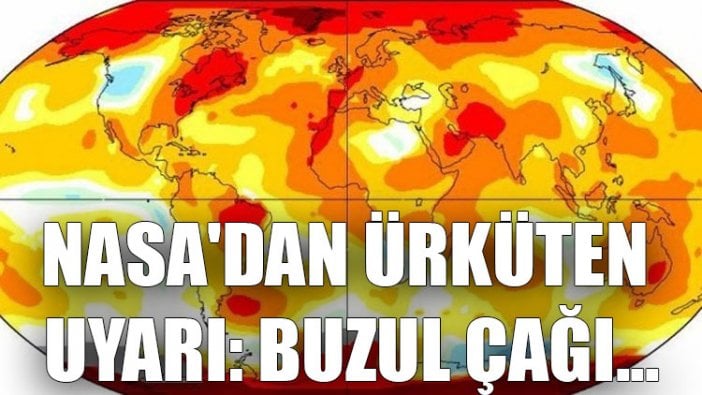 NASA'dan ürküten uyarı: Buzul Çağı...