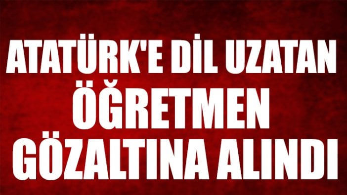 Malatya’daki o öğretmen gözaltına alındı