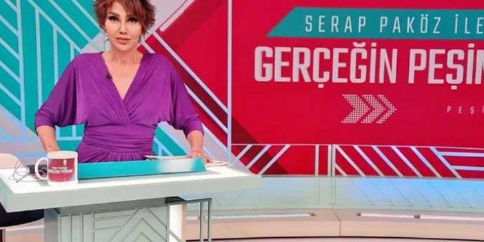 Serap Paköz’ün Gerçeğin Peşinde programı alelacele yayından kaldırıldı