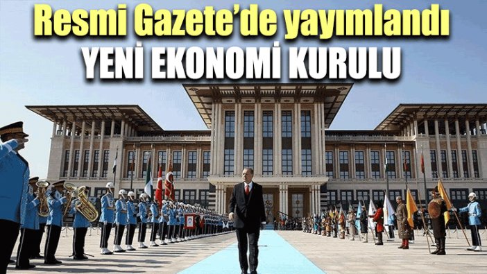 Beştepe’den yeni ekonomi kurulu