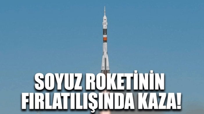 Soyuz roketinin fırlatılışında kaza!