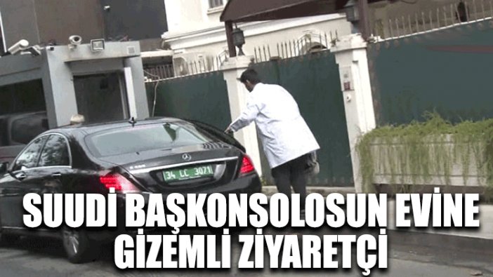 Suudi Başkonsolosun evine gizemli ziyaretçi